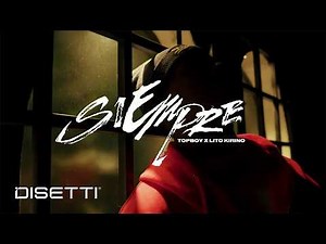 TOPBOY X LITO KIRINO - SIEMPRE (Video Oficial) #UBPTS Dir. John Bugz Serna