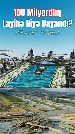 100 Milyardlıq Layihə Niyə Dayandı? | Why Did the $100 Billion Project Fail?