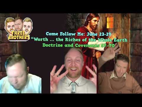 Come Follow Me - D&C 67-70 | THREE BROTHERS