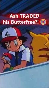 Ash TRADED his Butterfree?! 😭