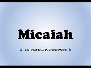 How To Pronounce Micaiah