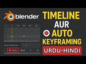 Blender Timeline & Auto Keyframing Explained | Beginner Tutorial (Urdu/Hindi)