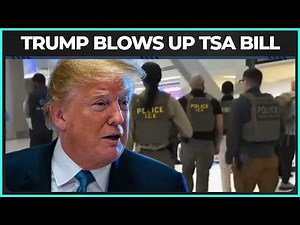 Trump BLOWS UP TSA Funding Bill