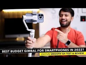 Best Budget Gimbal For Smartphone In 2022 ? | Zhiyun Smooth Q4 Test & Review
