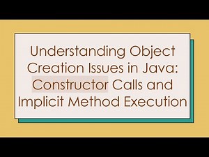 Understanding Object Creation Issues in Java: Constructor Calls and Implicit Method Execution