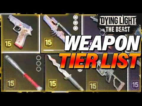 WEAPON TIER LIST! Dying Light The Beast