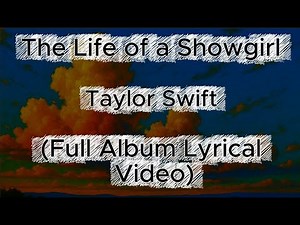 The Life of a Showgirl – Taylor Swift (Full Album Lyrical Video)