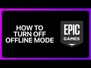 How To Turn Off Offline Mode In Epic Games Tutorial