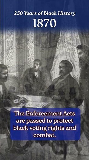 #250YearsOfBlackHistory: 1870 - Voting Rights & Enforcement Acts