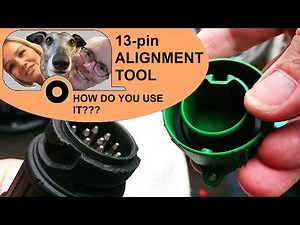 CARAVAN ELECTRIC PLUG 13-PIN ALIGNMENT TOOL - how it works & how to use it 14/09/22