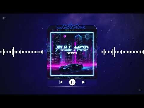 Serko - FULL MOD (Official Audio)