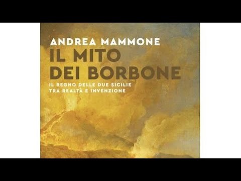 IL MITO DEI BORBONE, un libro di Andrea Mammone