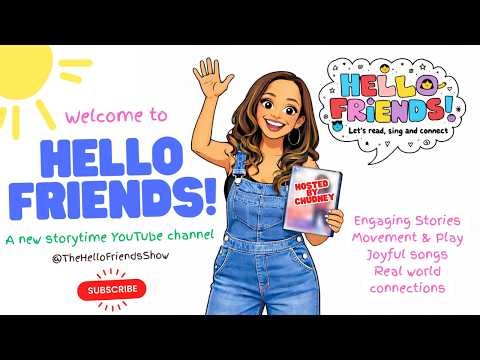 Welcome to HELLO FRIENDS! A New Story Time YouTube Channel