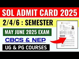 DU SOL 2/4/6 Semester Admit Card Update May June Exam 2025 | SOL Admit Card 2025: CBCS & NEP- UG/PG
