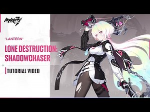 ★ Lone Destruction: Shadowchaser Tutorial Video ★ — Honkai Impact 3rd