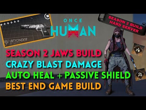 Season 2 Best End Game Jaws Unstable Bomber Build for Once Human [MAKE PRO DIFFICULTY EASY]