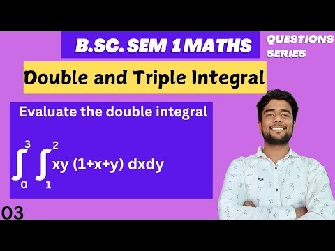 Evaluate the double integral xy(1+x+y) dxdy | Double and triple integral