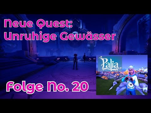 Palia 2024: Folge 20 - Neue Quest Unruhige Gewässer, sonst Neuerungen, Palia Tracker, Overwolf