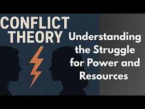 Conflict Theory "Understanding the Struggle for Power and Resources"