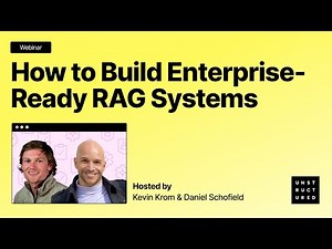 Webinar: How to Build Enterprise-Ready RAG Systems