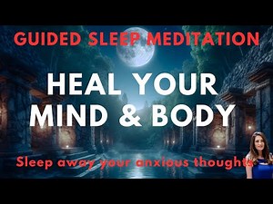 Guided Sleep Meditation to Dissolve Anxiety Heal the Mind and Body