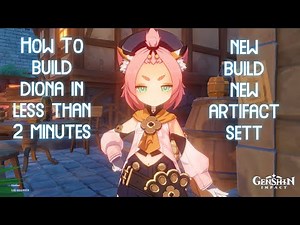 How To Build Diona In Less Than 2 Minutes With The New Artifact set - Genshin Impact