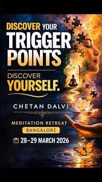 Day 110: Trigger points of your life #chetandalvi #shorts #meditationretreat #bangalore