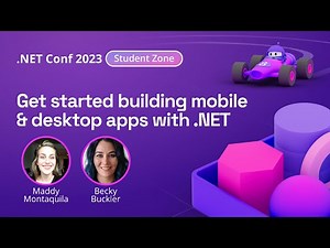 Get started building mobile & desktop apps with .NET | .NET Conf 2023 Student Zone