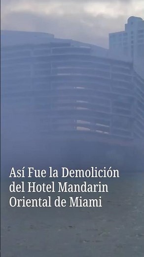 Así fue la demolición del Hotel Mandarín Oriental