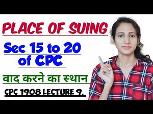 SECTION 15 TO 20 OF CPC | PLACE OF SUING | CPC 1908 LECTURE 9 | CPC NOTES FOR JUDICIARY EXAM
