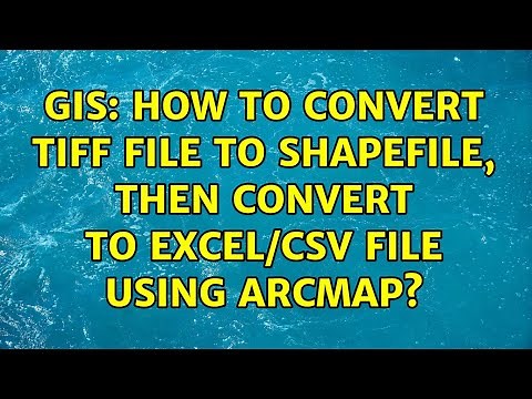 GIS: How to convert TIFF file to shapefile, then convert to Excel/CSV file using ArcMap?