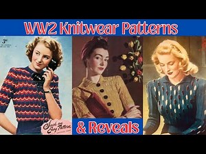 Vintage Knitwear Patterns & Reveals / Knitting & Sewing Patterns Adapt to Scarcity in WW2