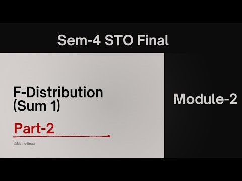Module-2 || Sampling Theory-2 || F - Distribution(part-2) | STO Final Sem-4