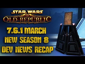 SWTOR - March Update 7.6.1 (Galactic Season 8, Cartel Market & More Developer Livestream Recap)