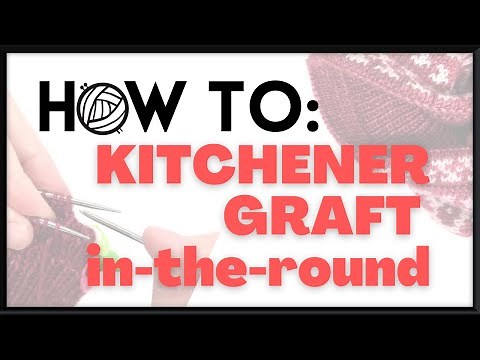 Kitchener Stitch (in-the-round) - a knitting tutorial with KnittyJO