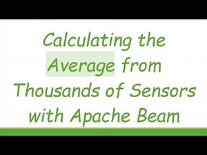 Calculating the Average from Thousands of Sensors with Apache Beam