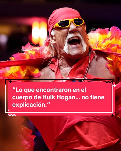 El misterio detrás de la autopsia de Hulk Hogan