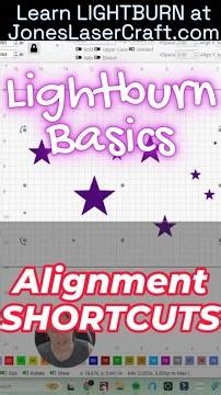 Lightburn Tutorial Aligment Short Cuts (2026)
