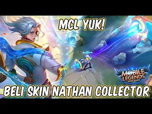 MCL DAN BORONG SKIN COLLECTOR NATHAN YUK - Mobile Legends Bang Bang