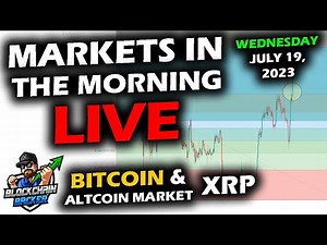 MARKETS in the MORNING, 7/19/2023, XRP Price Visits $0.80, Bitcoin Holds, Stocks BREAK RETRACES