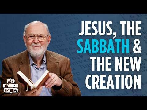 Why Did Jesus Heal on the Sabbath? Ask NT Wright Anything