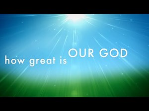How Great Is Our God w/ Lyrics (Chris Tomlin)