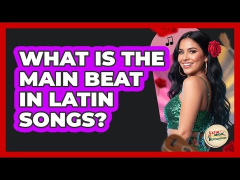 What Is The Main Beat In Latin Songs?