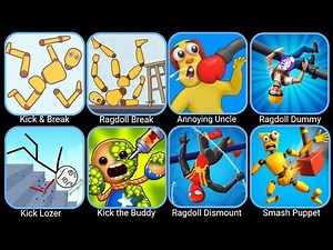 Ragdoll Game,Kick the Buddy,Ragdoll Break,Annoying Uncle Punch,Kick Loser,Ragdoll Dummy,Smash Puppet