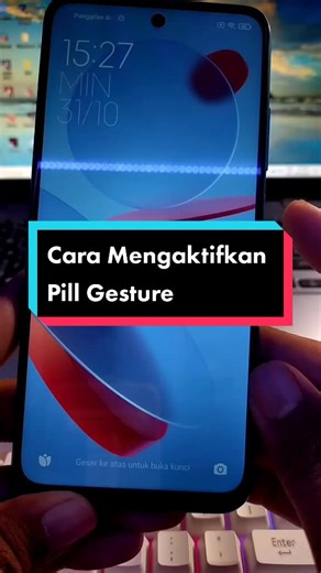 Cara Mengaktifkan Pill Gesture Pada Ponsel Xiaomi