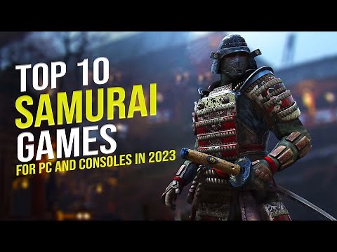 The 10 Best SAMURAI Games You Must Play in 2023 For PC And Consoles
