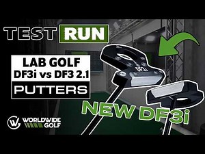 NEW LAB DF3i vs LAB DF3 2.1 Putters Put to the Test | Full Breakdown