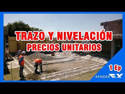 Trazo y nivelación por medios manuales | Precios unitarios Ep 1
