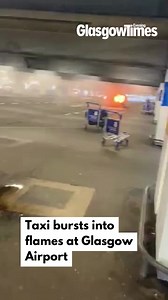 52K views · 139 reactions | A taxi burst into flames at Glasgow Airport Full story: https://www.glasgowtimes.co.uk/news/scottish-news/23805852.glasgow-airport-taxi-burst-flames-999-crews-scramble-scene/ | Glasgow Times | Facebook
