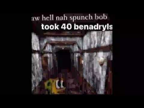 spunch bob took 40 Benadryl